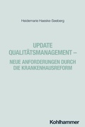 Cover: Update Qualit&auml;tsmanagement - Neue Anforderungen durch die Krankenhausreform - Kohlhammer