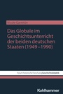 Bild: Das Globale im Geschichtsunterricht der beiden deutschen Staaten (1949-1990) - Kohlhammer