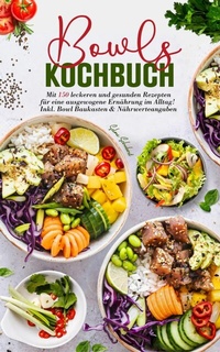 Abbildung von: Bowls Kochbuch - Das große Rezeptbuch für gesunde Ernährung - tredition GmbH