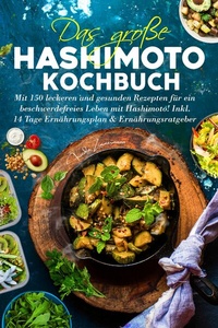 Abbildung von: Das große Hashimoto Kochbuch für mehr Energie & Balance - tredition GmbH