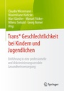Cover: Trans* Geschlechtlichkeit bei Kindern und Jugendlichen - Springer