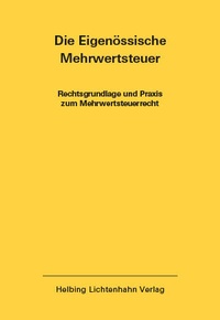 Abbildung von: Die Eidgenössische Mehrwertsteuer EL 54 - Helbing & Lichtenhahn