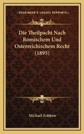 Bild: Die Theilpacht Nach Romischem Und Osterreichischem Recht (1895) - Kessinger Publishing
