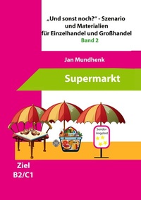 Abbildung von: "Und sonst noch?" - Szenario für Einzelhandel und Tipps zur Kursplanung - BoD - Books on Demand