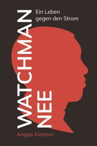 Abbildung von: Watchman Nee - Christliche Literaturverbreitung