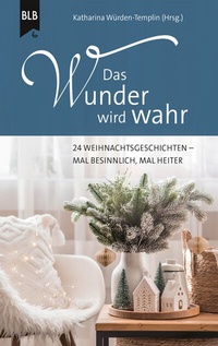 Abbildung von: Das Wunder wird wahr - Bibellesebund