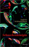Cover: Schneckenk&ouml;nigin - Literaturverlag Droschl