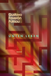 Abbildung von: Unten leben - Literaturverlag Droschl