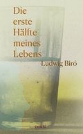 Cover: Die erste H&auml;lfte meines Lebens - Literaturverlag Droschl