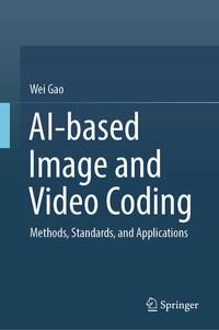 Enlarge image Cover: AI-based Image and Video Coding - Springer Nature Switzerland AG