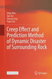 Enlarge image Cover: Creep Effect and Prediction Method of Dynamic Disaster of Surrounding Rock - Springer Nature Switzerland AG