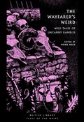 Cover: The Wayfarer's Weird - British Library Publishing