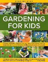 Abbildung von: Step-by-Step Gardening for Kids - Lorenz Books
