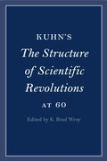 Cover: Kuhn's The Structure of Scientific Revolutions at 60 - Cambridge University Press