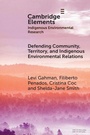 Cover: Defending Community, Territory, and Indigenous Environmental Relations - Cambridge University Press