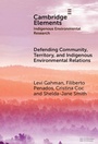 Cover: Defending Community, Territory, and Indigenous Environmental Relations - Cambridge University Press