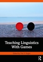 Cover: Teaching Linguistics With Games - Routledge
