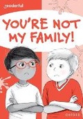 Cover: Readerful Rise: Oxford Reading Level 7: You're Not My Family! - Oxford University Press