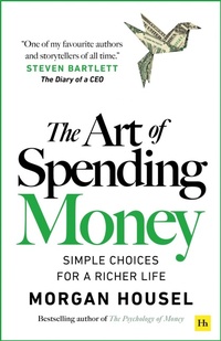 Enlarge image Cover: The Art of Spending Money - Harriman House Publishing