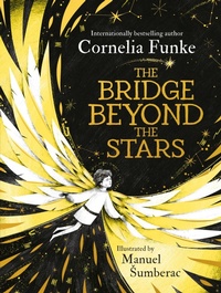 Enlarge image Cover: The Bridge Beyond the Stars - Welbeck Children's Books