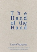 Cover: The Hand of the Hand - Ugly Duckling Presse