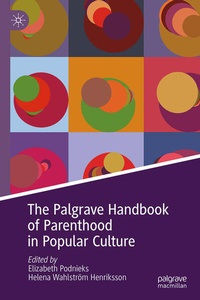 Cover of  The Palgrave Handbook of Parenthood in Popular Culture - Palgrave Macmillan