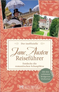 Abbildung von: Der inoffizielle Jane Austen Reiseführer - Bruckmann Verlag