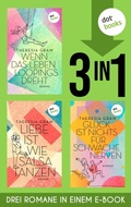 Cover: Gl&uuml;ck ist nichts f&uuml;r schwache Nerven, Liebe ist wie Salsa tanzen & Wenn das Leben .... - dotbooks