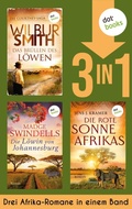 Cover: Das Br&uuml;llen des L&ouml;wen, Die L&ouml;win von Johannesburg & Die rote Sonne Afrikas - dotbooks