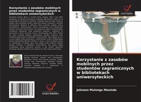 Abbildung von: Korzystanie z zasobow mobilnych przez studentow zagranicznych w bibliotekach uniwersyteckich - International Book Market Service Ltd