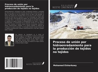 Abbildung von: Proceso de unión por hidroenredamiento para la producción de tejidos no tejidos - Ediciones Nuestro Conocimiento