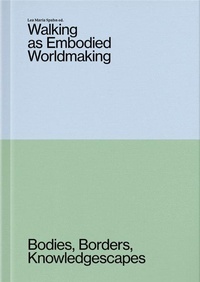 Enlarge image Cover: Walking as Embodied Worldmaking - Set Margins' publications