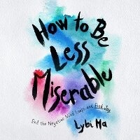 Enlarge image Cover: How to Be Less Miserable - Blackstone Publishing