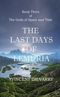 Cover: The Last Days of Lemuria - Vincent Gilvarry