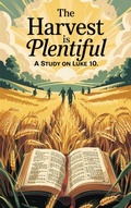 Cover: The Harvest is Plentiful (Bible Study Guides, #2) - Faithful Reflections