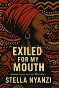 Cover: Exiled For My Mouth - Dr Stella Nyanzi