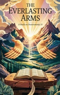 Cover: The Everlasting Arms (Bible Study Guides, #1) - Faithful Reflections