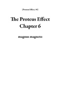 Cover: The Proteus Effect Chapter 6 - magnus magneto