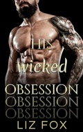 Cover: His Wicked Obsession (Now You're Mine, #2) - Dragon Storm Press