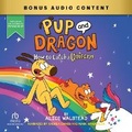 Cover: Pup and Dragon: How to Catch a Unicorn - Recorded Books, Inc.