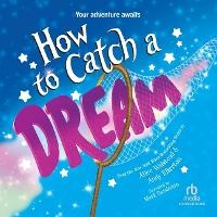 Enlarge image Cover: How to Catch a Dream - Recorded Books, Inc.