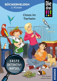 Abbildung von: Die drei !!!, Bücherhelden 2. Klasse, Chaos im Tierheim - Kosmos
