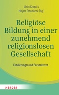 Cover: Religi&ouml;se Bildung in einer zunehmend religionslosen Gesellschaft - Verlag Herder