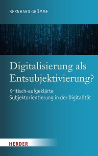 Abbildung von: Digitalisierung als Entsubjektivierung? - Verlag Herder