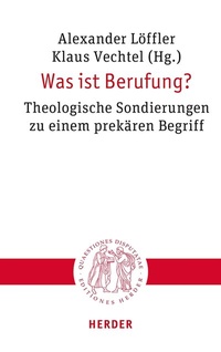 Abbildung von: Was ist Berufung? - Verlag Herder