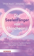 Cover: Die Seelenf&auml;nger von Shincheonji - Verlag Herder