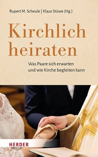 Abbildung von: Kirchlich heiraten - Verlag Herder