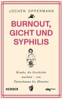 Cover: Burnout, Gicht und Syphilis - Theiss in Herder