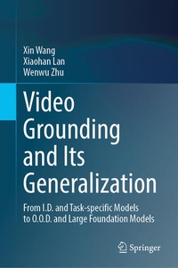 Enlarge image Cover: Video Grounding and Its Generalization - Springer
