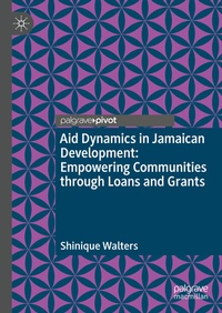 Abbildung von: Aid Dynamics in Jamaican Development: Empowering Communities through Loans and Grants - Palgrave Macmillan
